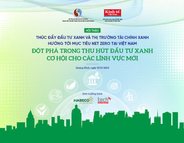 Thúc đẩy đầu tư xanh và thị trường tài chính xanh, hướng tới mục tiêu Net zero tại Việt Nam